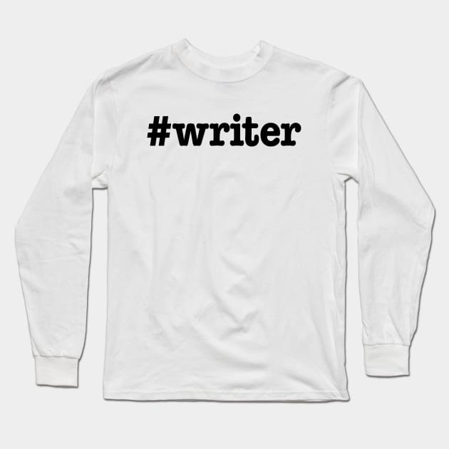 #writer Long Sleeve T-Shirt by ninjatees